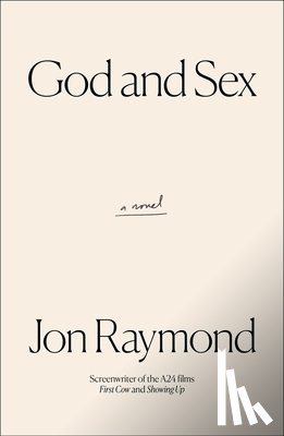 Raymond, Jon - God and Sex