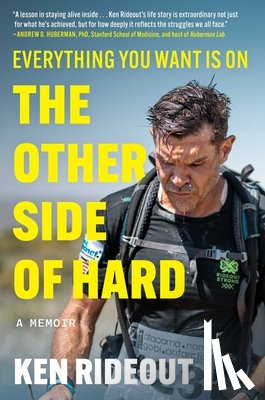 Rideout, Ken - Everything You Want Is on the Other Side of Hard: A Memoir