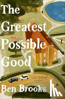 Brooks, Ben - The Greatest Possible Good