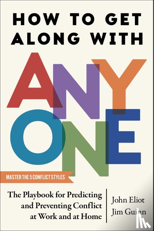 Eliot, John, Guinn, Jim - How to Get Along with Anyone