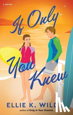 Wilde, Ellie K - If Only You Knew