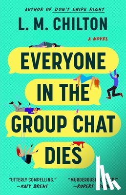 Chilton, L.M. - Everyone in the Group Chat Dies