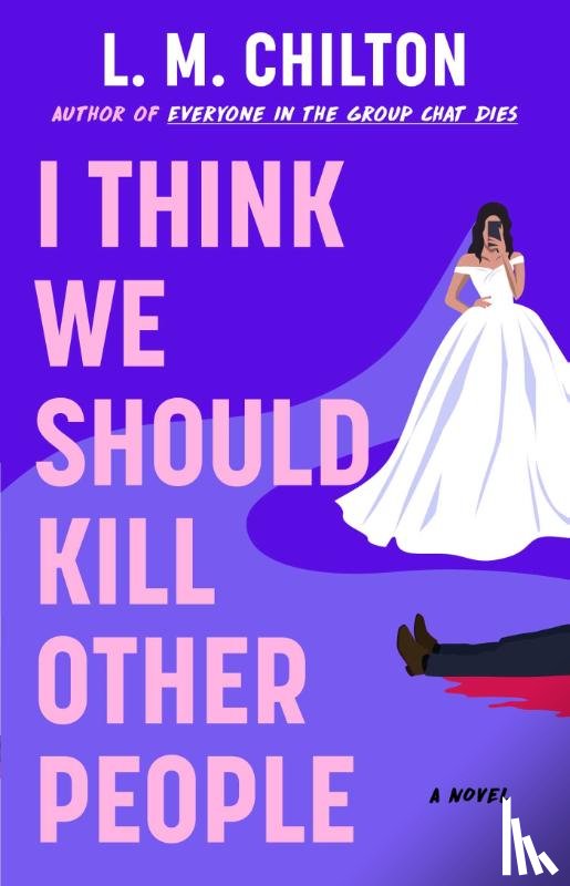 Chilton, L.M. - I Think We Should Kill Other People