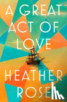 Rose, Heather - A Great Act of Love