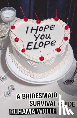 Wolle, Ruhama - I Hope You Elope