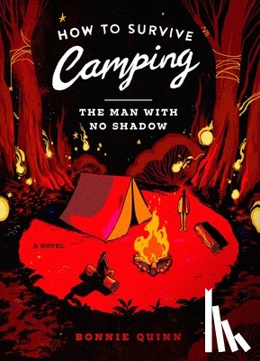 Quinn, Bonnie - How to Survive Camping: The Man with No Shadow