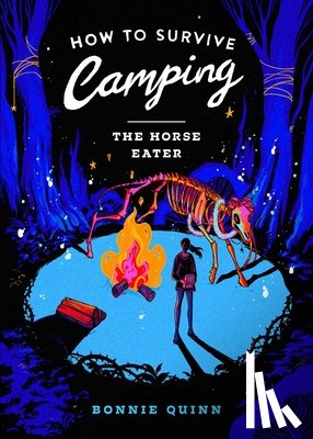 Quinn, Bonnie - How to Survive Camping: The Ancient Things