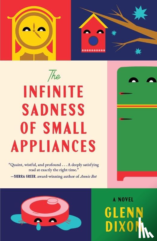 Dixon, Glenn - The Infinite Sadness of Small Appliances