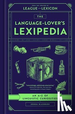 Blackburn, Joshua - The Language-Lover's Lexipedia: An A-Z of Linguistic Curiosities
