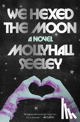 Seeley, Mollyhall - We Hexed the Moon