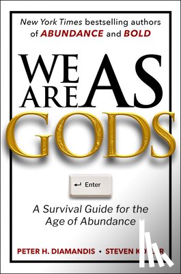 Diamandis, Peter H. - We Are as Gods: A Survival Guide for the Age of Abundance