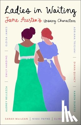 Trigiani, Adriana, MacLean, Sarah, James, Eloisa, Lipman, Elinor - Ladies in Waiting