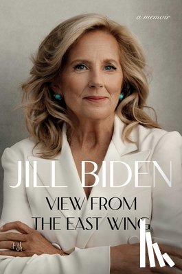 Biden, Dr Jill - View from the East Wing