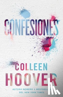 Hoover, Colleen - Confesiones, Spanish-Language Edition of Confess: Una Novela