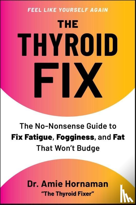 Hornaman, Dr. Amie - The Thyroid Fix