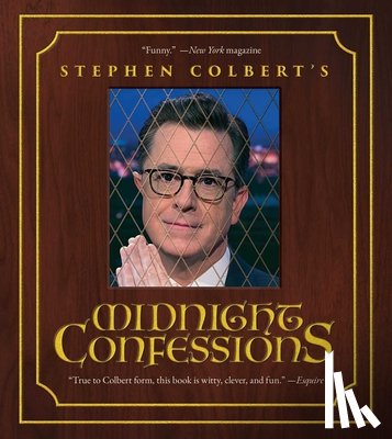 Colbert, Stephen, The Staff of The Late Show with Stephen Colbert - Stephen Colbert's Midnight Confessions