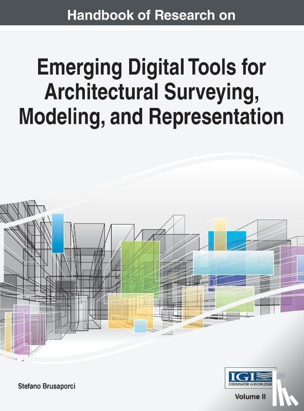 Brusaporci, Stefano - Handbook of Research on Emerging Digital Tools for Architectural Surveying, Modeling, and Representation, VOL 2