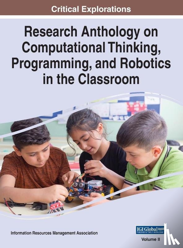  - Research Anthology on Computational Thinking, Programming, and Robotics in the Classroom, VOL 2