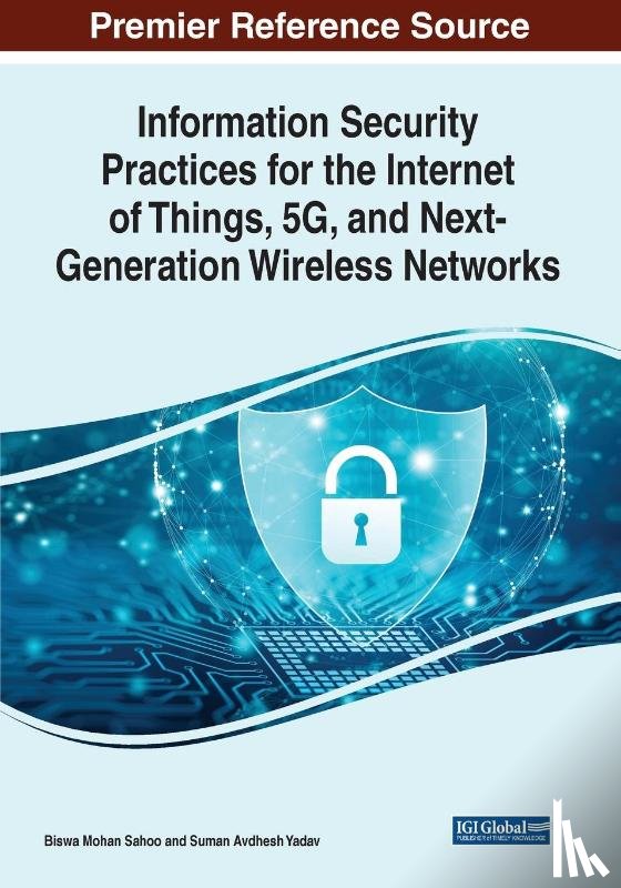  - Information Security Practices for the Internet of Things, 5G, and Next-Generation Wireless Networks