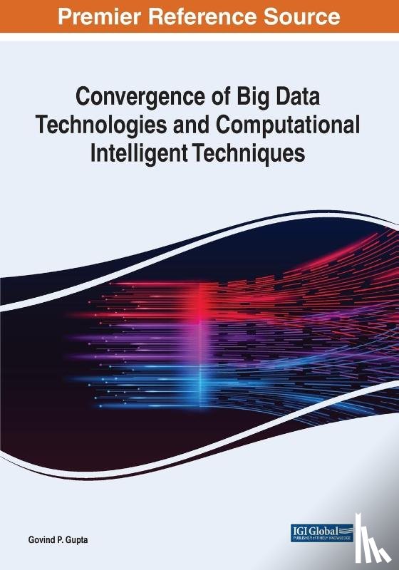  - Convergence of Big Data Technologies and Computational Intelligent Techniques