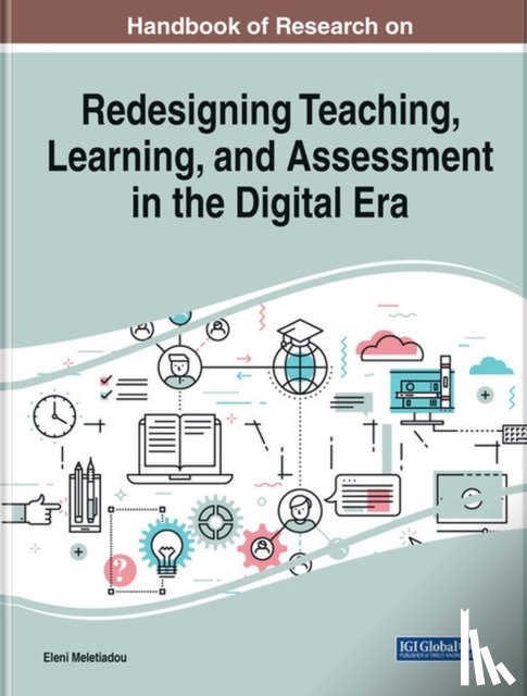  - Handbook of Research on Redesigning Teaching, Learning, and Assessment in the Digital Era