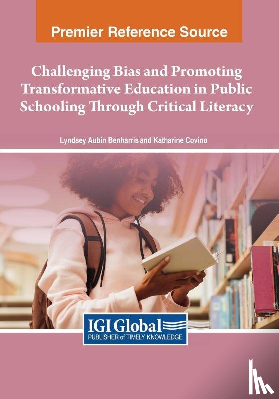  - Challenging Bias and Promoting Transformative Education in Public Schooling Through Critical Literacy