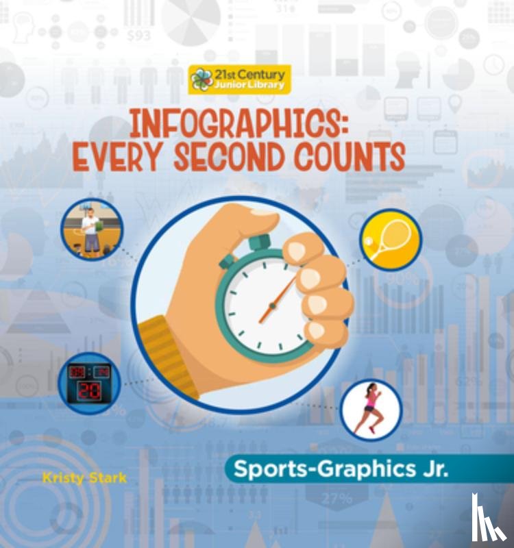 Stark, Kristy - Infographics: Every Second Counts