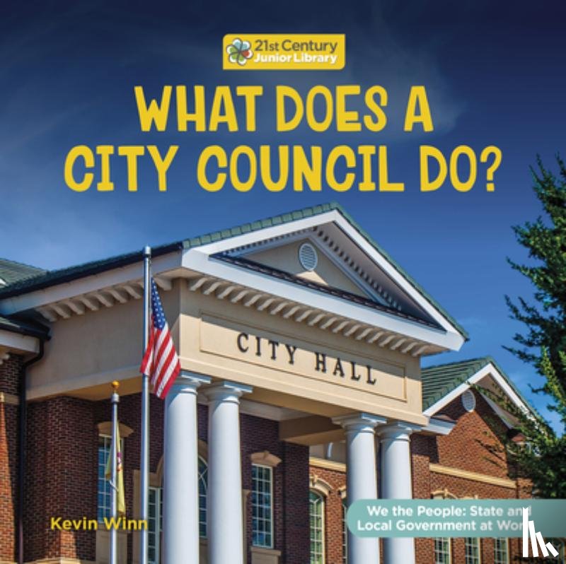 Winn, Kevin - What Does a City Council Do?