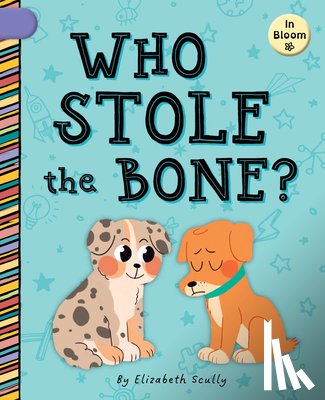 Scully, Elizabeth - Who Stole the Bone?