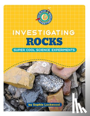 Lockwood, Sophie - Investigating Rocks