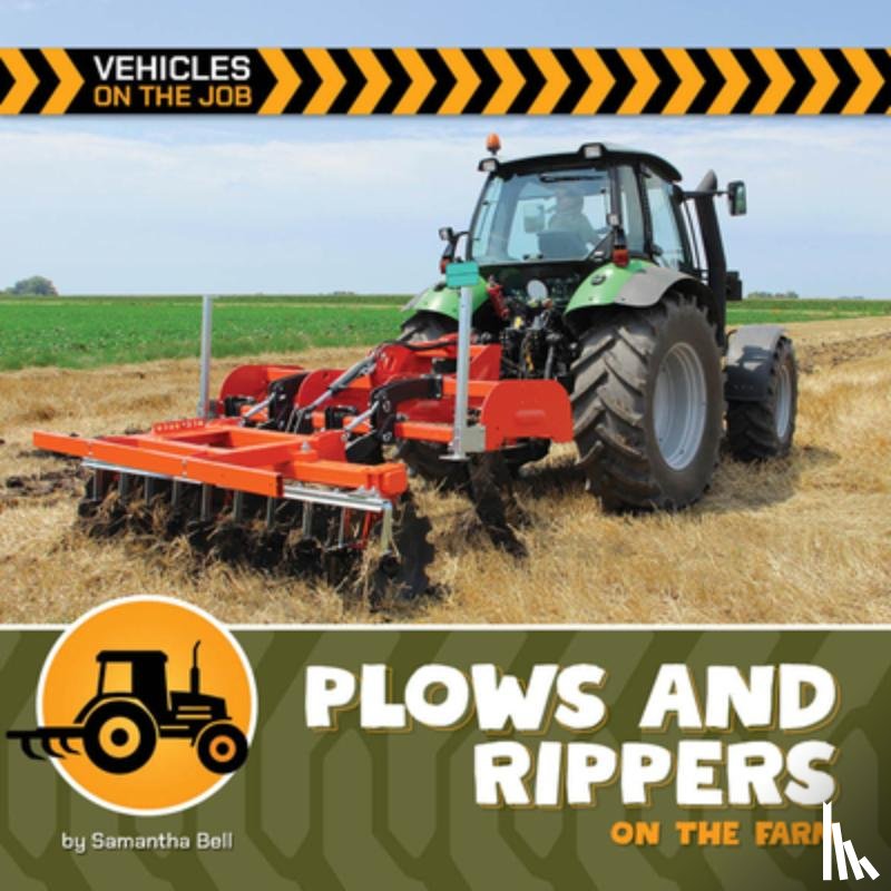 Bell, Samantha - Plows and Rippers on the Farm
