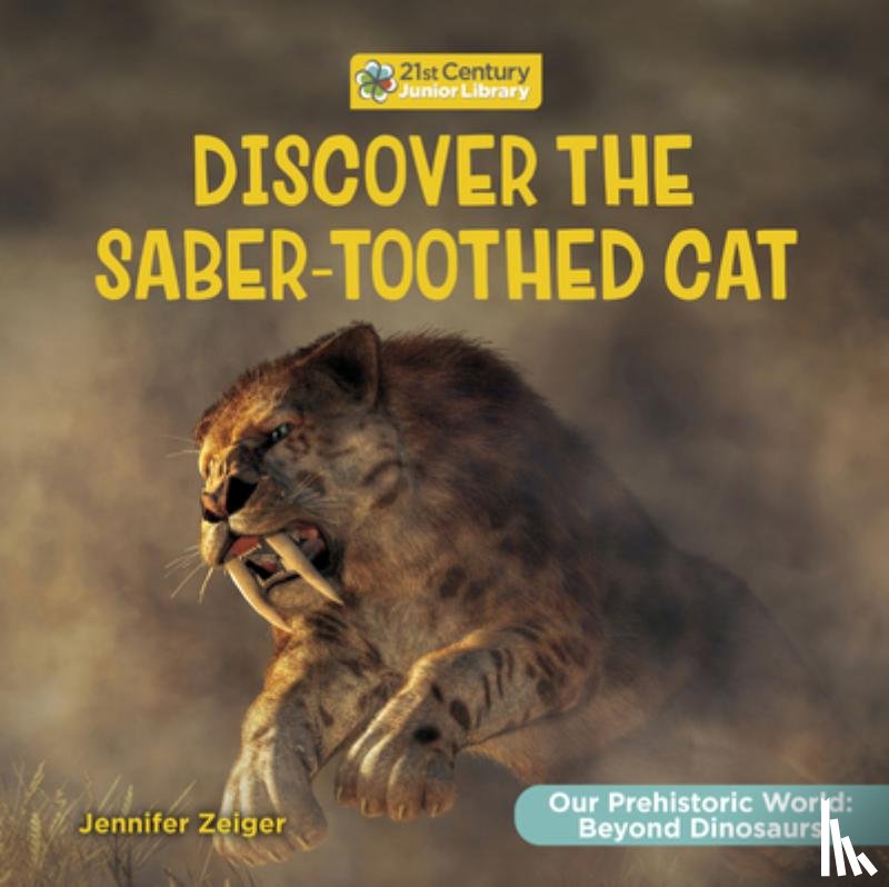 Zeiger, Jennifer - Discover the Saber-Toothed Cat
