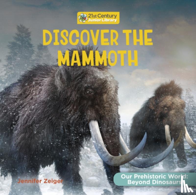 Zeiger, Jennifer - Discover the Mammoth