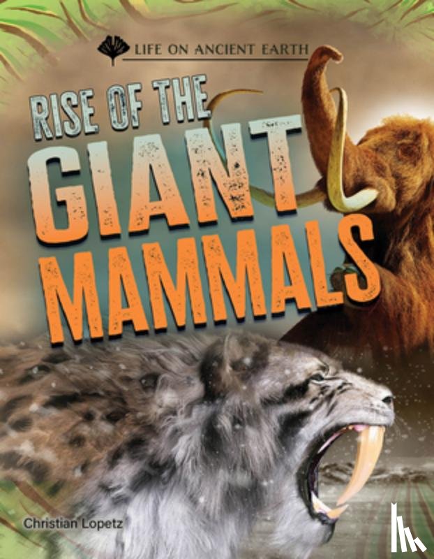 Lopetz, Christian - Rise of the Giant Mammals