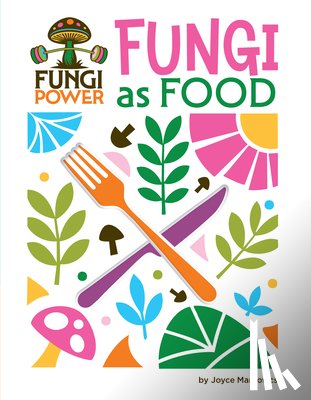 Markovics, Joyce - Fungi as Food