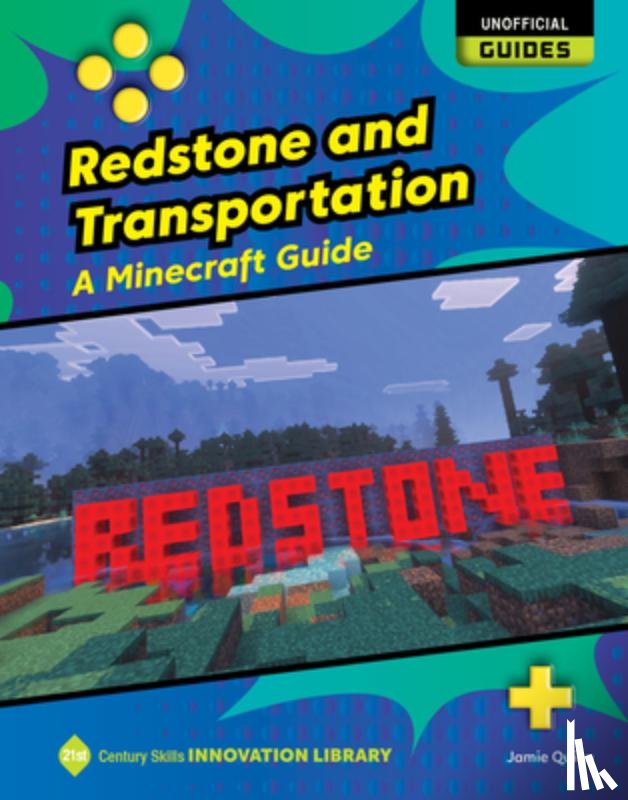 Quinn, Jamie - Redstone and Transportation: A Minecraft Guide