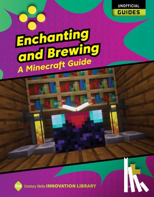 Quinn, Jamie - Enchanting and Brewing: A Minecraft Guide