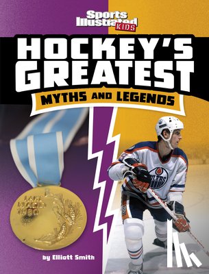 Smith, Elliott - Hockey's Greatest Myths and Legends