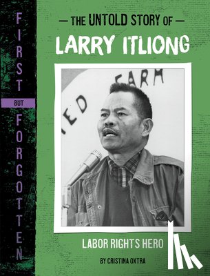 Oxtra, Cristina - The Untold Story of Larry Itliong: Labor Rights Hero