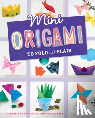 Amundson, Rebecca - Mini Origami to Fold with Flair