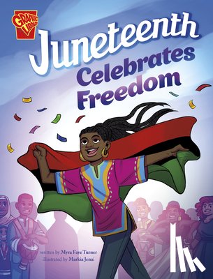 Turner, Myra Faye - Juneteenth Celebrates Freedom