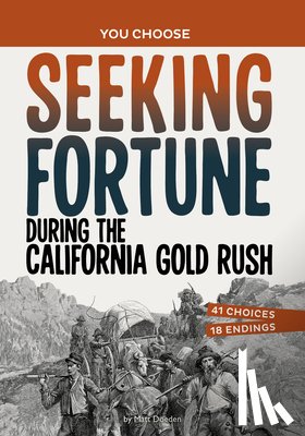 Doeden, Matt - Seeking Fortune During the California Gold Rush: A History Seeking Adventure