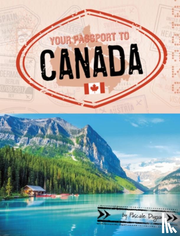 Duguay, Pascale - Your Passport to Canada