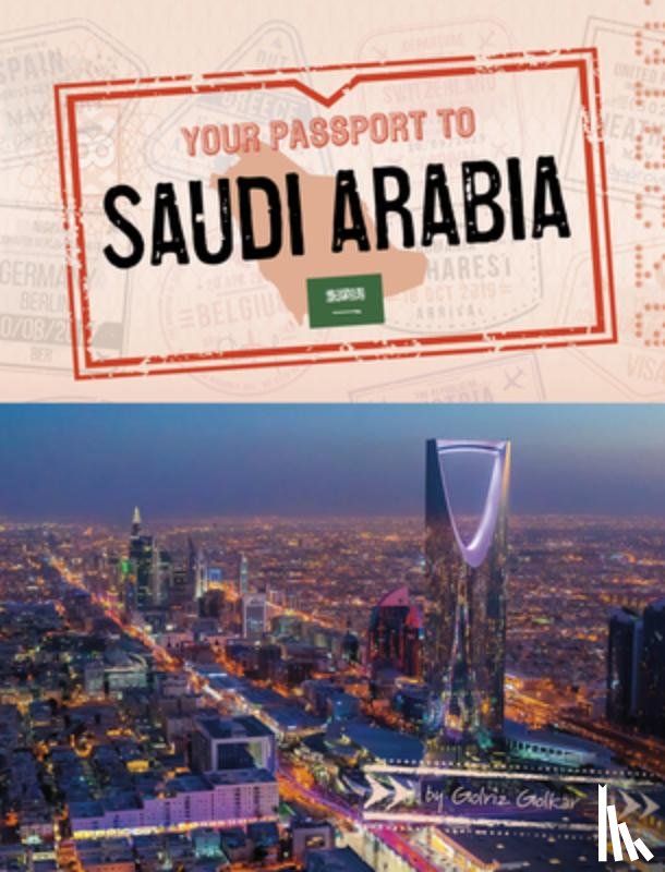 Golkar, Golriz - Your Passport to Saudi Arabia