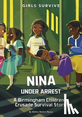 Butler-Ngugi, Anitra - Nina Under Arrest: A Birmingham Children's Crusade Survival Story