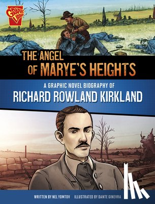 Ginevra, Dante - The Angel of Marye's Heights: A Graphic Novel Biography of Richard Rowland Kirkland