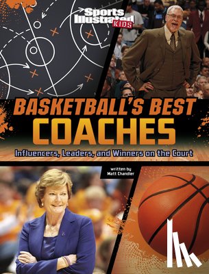 Chandler, Matt - Basketball's Best Coaches: Influencers, Leaders, and Winners on the Court