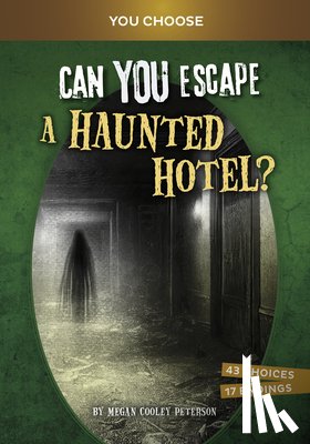 Peterson, Megan Cooley - Can You Escape a Haunted Hotel?: An Interactive Paranormal Adventure