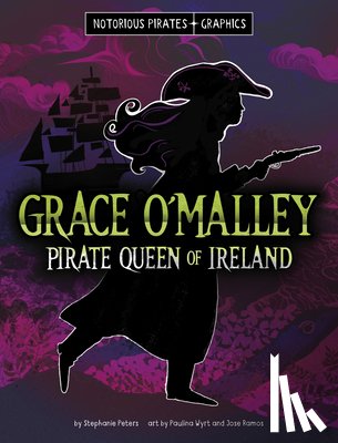 Peters, Stephanie - Grace O'Malley, Pirate Queen of Ireland