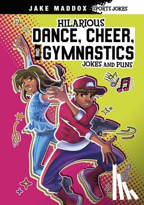 Maddox, Jake - Hilarious Dance, Cheer, and Gymnastics Jokes and Puns